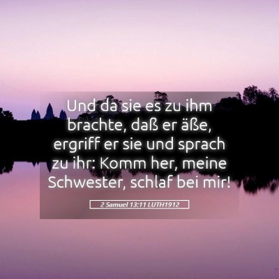 Picture 05 - 2 Samuel 13:11 LUTH1912 - Und da sie es zu ihm brachte, daß er äße, - Bible Verse Picture