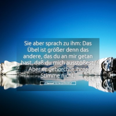 Picture 05 - 2 Samuel 13:16 LUTH1912 - Sie aber sprach zu ihm: Das Übel ist größer - Bible Verse Picture