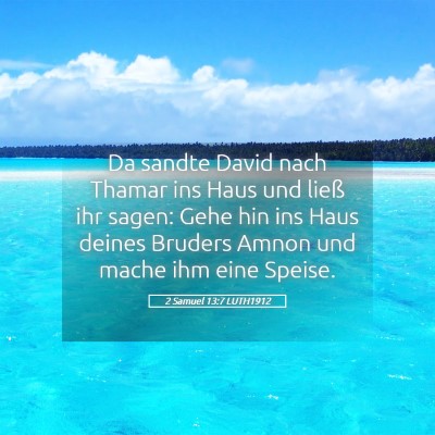 Picture 05 - 2 Samuel 13:7 LUTH1912 - Da sandte David nach Thamar ins Haus und ließ - Bible Verse Picture