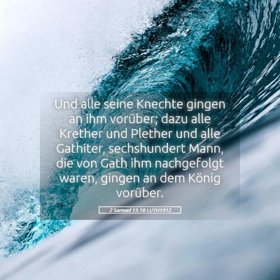 Picture 05 - 2 Samuel 15:18 LUTH1912 - Und alle seine Knechte gingen an ihm vorüber; - Bible Verse Picture