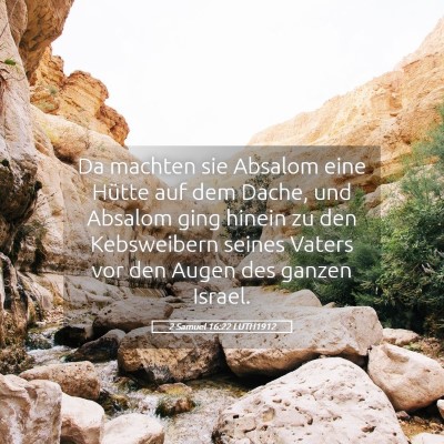 Picture 05 - 2 Samuel 16:22 LUTH1912 - Da machten sie Absalom eine Hütte auf dem Dache, - Bible Verse Picture