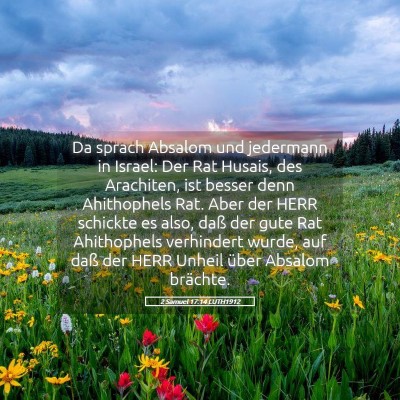 Picture 05 - 2 Samuel 17:14 LUTH1912 - Da sprach Absalom und jedermann in Israel: Der - Bible Verse Picture