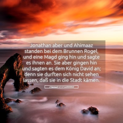 Picture 05 - 2 Samuel 17:17 LUTH1912 - Jonathan aber und Ahimaaz standen bei dem Brunnen - Bible Verse Picture