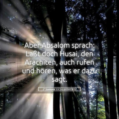 Picture 05 - 2 Samuel 17:5 LUTH1912 - Aber Absalom sprach: Laßt doch Husai, den - Bible Verse Picture