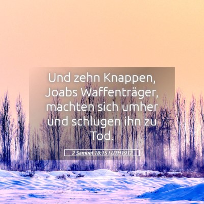 Picture 05 - 2 Samuel 18:15 LUTH1912 - Und zehn Knappen, Joabs Waffenträger, machten - Bible Verse Picture