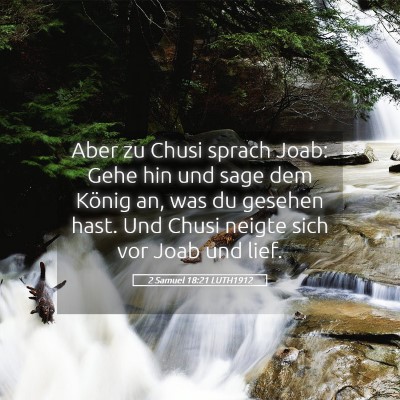 Picture 05 - 2 Samuel 18:21 LUTH1912 - Aber zu Chusi sprach Joab: Gehe hin und sage dem - Bible Verse Picture