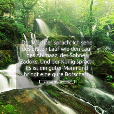 Picture 05 - 2 Samuel 18:27 LUTH1912 - Der Wächter sprach: Ich sehe des ersten Lauf wie - Bible Verse Picture