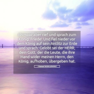 Picture 05 - 2 Samuel 18:28 LUTH1912 - Ahimaaz aber rief und sprach zum König: Friede! - Bible Verse Picture