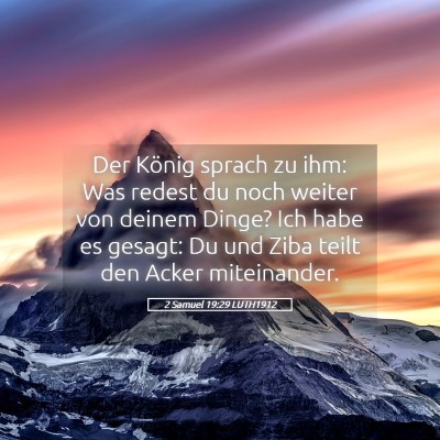 Picture 05 - 2 Samuel 19:29 LUTH1912 - Der König sprach zu ihm: Was redest du noch - Bible Verse Picture