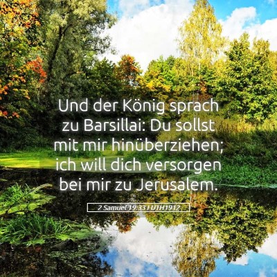 Picture 05 - 2 Samuel 19:33 LUTH1912 - Und der König sprach zu Barsillai: Du sollst mit - Bible Verse Picture