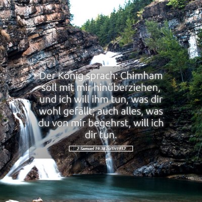 Picture 05 - 2 Samuel 19:38 LUTH1912 - Der König sprach: Chimham soll mit mir - Bible Verse Picture