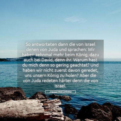 Picture 05 - 2 Samuel 19:43 LUTH1912 - So antworteten dann die von Israel denen von Juda - Bible Verse Picture