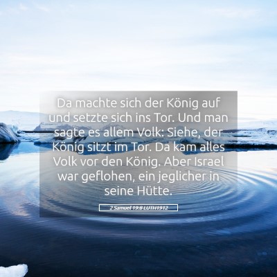 Picture 05 - 2 Samuel 19:8 LUTH1912 - Da machte sich der König auf und setzte sich ins - Bible Verse Picture