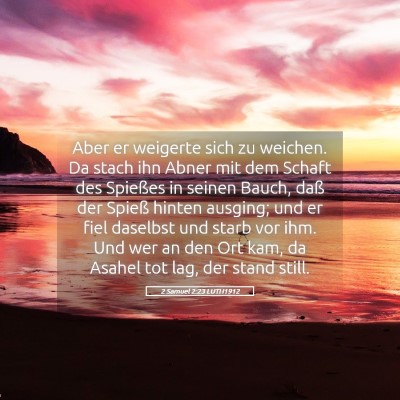 Picture 05 - 2 Samuel 2:23 LUTH1912 - Aber er weigerte sich zu weichen. Da stach ihn - Bible Verse Picture