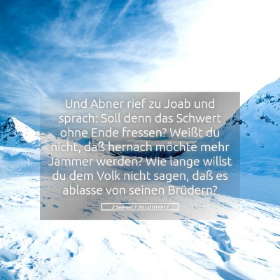 Picture 05 - 2 Samuel 2:26 LUTH1912 - Und Abner rief zu Joab und sprach: Soll denn das - Bible Verse Picture
