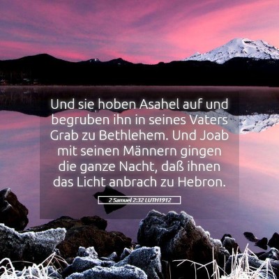 Picture 05 - 2 Samuel 2:32 LUTH1912 - Und sie hoben Asahel auf und begruben ihn in - Bible Verse Picture