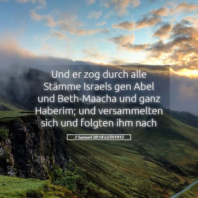 Picture 05 - 2 Samuel 20:14 LUTH1912 - Und er zog durch alle Stämme Israels gen Abel - Bible Verse Picture
