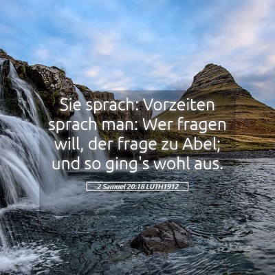 Picture 05 - 2 Samuel 20:18 LUTH1912 - Sie sprach: Vorzeiten sprach man: Wer fragen - Bible Verse Picture