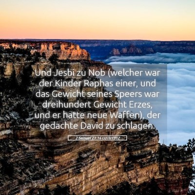 Picture 05 - 2 Samuel 21:16 LUTH1912 - Und Jesbi zu Nob (welcher war der Kinder Raphas - Bible Verse Picture