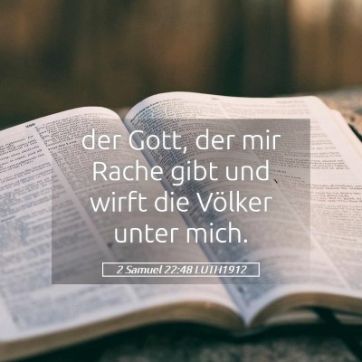 Picture 05 - 2 Samuel 22:48 LUTH1912 - der Gott, der mir Rache gibt und wirft die - Bible Verse Picture