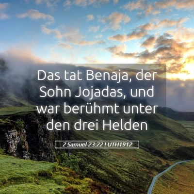 Picture 05 - 2 Samuel 23:22 LUTH1912 - Das tat Benaja, der Sohn Jojadas, und war - Bible Verse Picture
