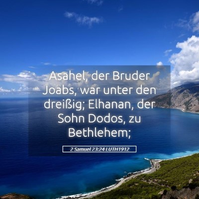 Picture 05 - 2 Samuel 23:24 LUTH1912 - Asahel, der Bruder Joabs, war unter den dreißig; - Bible Verse Picture