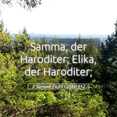 Picture 05 - 2 Samuel 23:25 LUTH1912 - Samma, der Haroditer; Elika, der - Bible Verse Picture