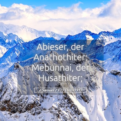 Picture 05 - 2 Samuel 23:27 LUTH1912 - Abieser, der Anathothiter; Mebunnai, der - Bible Verse Picture
