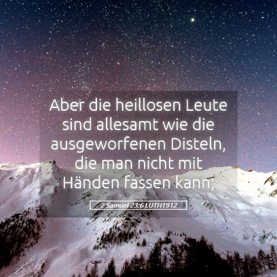 Picture 05 - 2 Samuel 23:6 LUTH1912 - Aber die heillosen Leute sind allesamt wie die - Bible Verse Picture