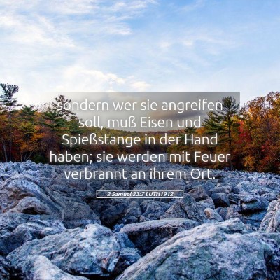 Picture 05 - 2 Samuel 23:7 LUTH1912 - sondern wer sie angreifen soll, muß Eisen und - Bible Verse Picture
