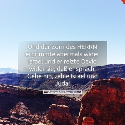 Picture 05 - 2 Samuel 24:1 LUTH1912 - Und der Zorn des HERRN ergrimmte abermals wider - Bible Verse Picture