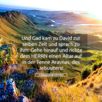 Picture 05 - 2 Samuel 24:18 LUTH1912 - Und Gad kam zu David zur selben Zeit und sprach - Bible Verse Picture