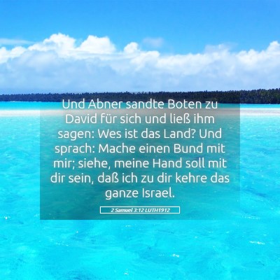 Picture 05 - 2 Samuel 3:12 LUTH1912 - Und Abner sandte Boten zu David für sich und - Bible Verse Picture