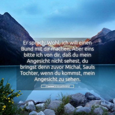 Picture 05 - 2 Samuel 3:13 LUTH1912 - Er sprach: Wohl, ich will einen Bund mit dir - Bible Verse Picture
