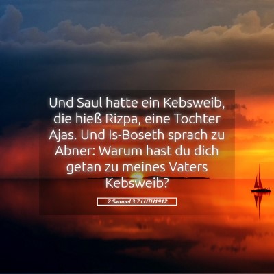 Picture 05 - 2 Samuel 3:7 LUTH1912 - Und Saul hatte ein Kebsweib, die hieß Rizpa, - Bible Verse Picture