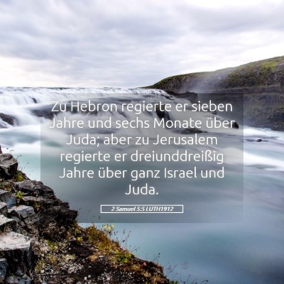 Picture 05 - 2 Samuel 5:5 LUTH1912 - Zu Hebron regierte er sieben Jahre und sechs - Bible Verse Picture