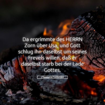Picture 05 - 2 Samuel 6:7 LUTH1912 - Da ergrimmte des HERRN Zorn über Usa, und Gott - Bible Verse Picture