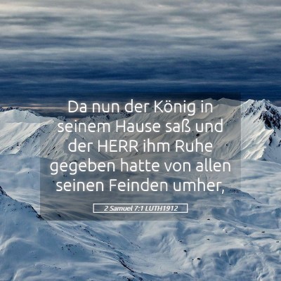 Picture 05 - 2 Samuel 7:1 LUTH1912 - Da nun der König in seinem Hause saß und der - Bible Verse Picture