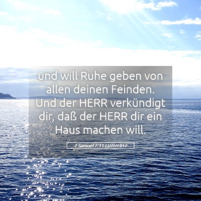 Picture 05 - 2 Samuel 7:11 LUTH1912 - und will Ruhe geben von allen deinen Feinden. Und - Bible Verse Picture