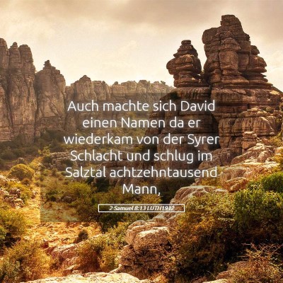 Picture 05 - 2 Samuel 8:13 LUTH1912 - Auch machte sich David einen Namen da er - Bible Verse Picture