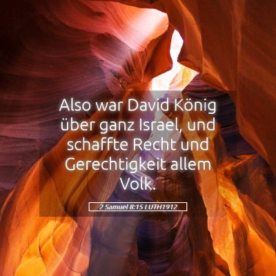 Picture 05 - 2 Samuel 8:15 LUTH1912 - Also war David König über ganz Israel, und - Bible Verse Picture