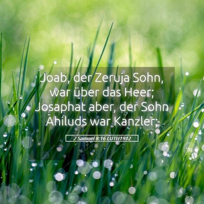 Picture 05 - 2 Samuel 8:16 LUTH1912 - Joab, der Zeruja Sohn, war über das Heer; - Bible Verse Picture