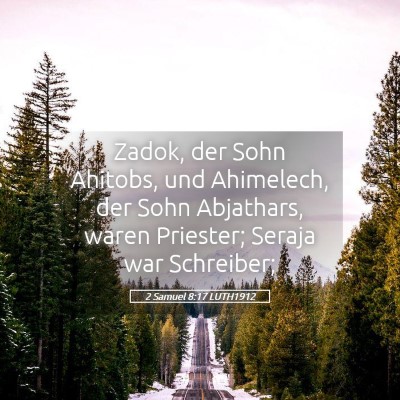 Picture 05 - 2 Samuel 8:17 LUTH1912 - Zadok, der Sohn Ahitobs, und Ahimelech, der Sohn - Bible Verse Picture