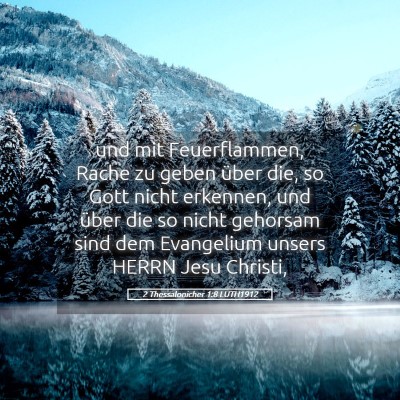 Picture 05 - 2 Thessalonicher 1:8 LUTH1912 - und mit Feuerflammen, Rache zu geben über die, - Bible Verse Picture
