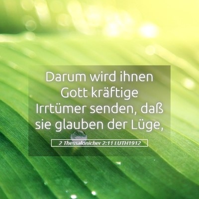 Picture 05 - 2 Thessalonicher 2:11 LUTH1912 - Darum wird ihnen Gott kräftige Irrtümer senden, - Bible Verse Picture