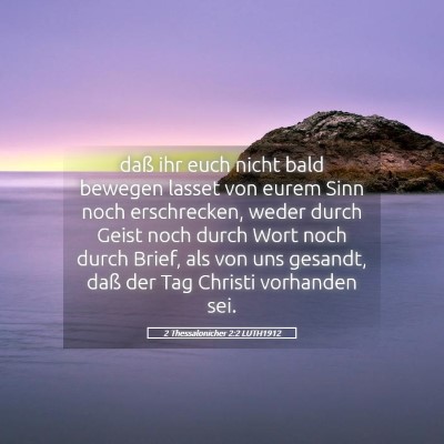 Picture 05 - 2 Thessalonicher 2:2 LUTH1912 - daß ihr euch nicht bald bewegen lasset von eurem - Bible Verse Picture