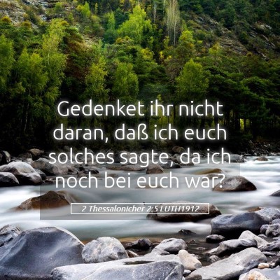 Picture 05 - 2 Thessalonicher 2:5 LUTH1912 - Gedenket ihr nicht daran, daß ich euch solches - Bible Verse Picture