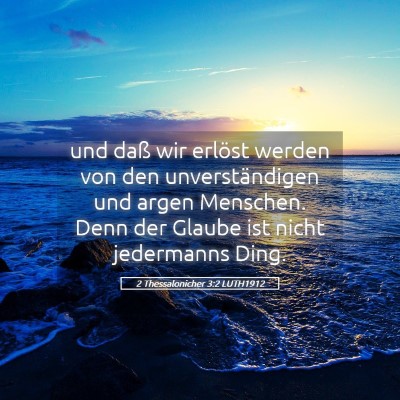 Picture 05 - 2 Thessalonicher 3:2 LUTH1912 - und daß wir erlöst werden von den - Bible Verse Picture