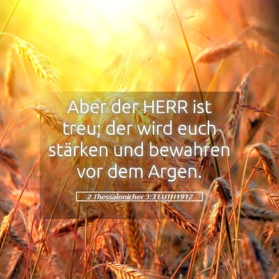 Picture 05 - 2 Thessalonicher 3:3 LUTH1912 - Aber der HERR ist treu; der wird euch stärken - Bible Verse Picture