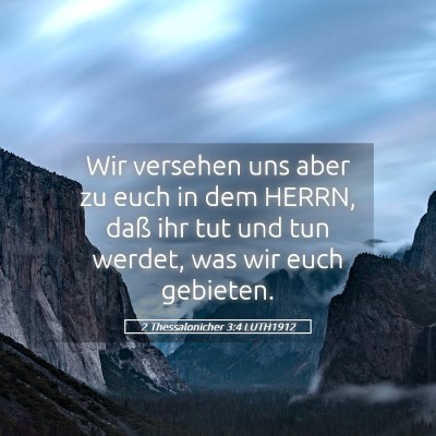 Picture 05 - 2 Thessalonicher 3:4 LUTH1912 - Wir versehen uns aber zu euch in dem HERRN, daß - Bible Verse Picture
